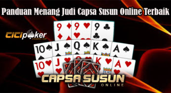 Panduan Menang Judi Capsa Susun Online Terbaik