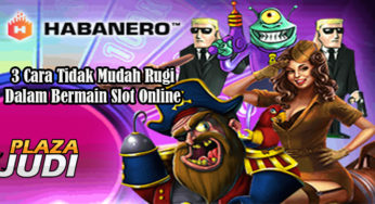 3 Cara Tidak Mudah Rugi Dalam Bermain Slot Online