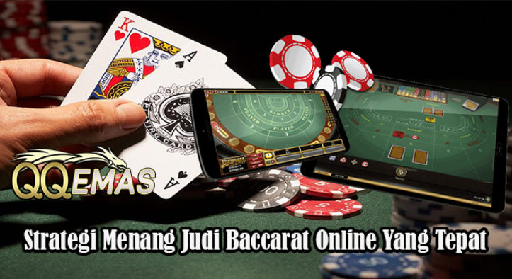Strategi Menang Judi Baccarat Online Yang Tepat